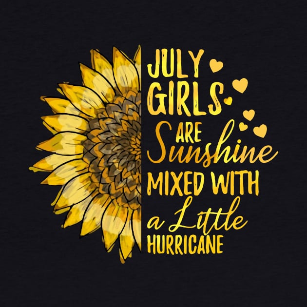 Sunflower July Girls Are Sunshine Mixed With A Little Hurricane by Phylis Lynn Spencer